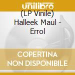 (LP Vinile) Halleek Maul - Errol lp vinile