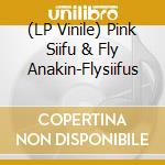 (LP Vinile) Pink Siifu & Fly Anakin-Flysiifus vinile