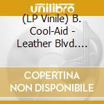 (LP Vinile) B. Cool-Aid - Leather Blvd. (180G/Summer Bronze Vinyl) vinile