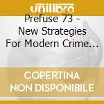 Prefuse 73 - New Strategies For Modern Crime Vol. 2 cd