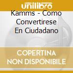 Kamms - Como Convertirese En Ciudadano cd
