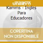Kamms - Ingles Para Educadores cd