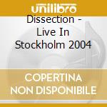 Dissection - Live In Stockholm 2004 cd
