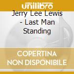 Jerry Lee Lewis - Last Man Standing cd