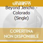 Beyond Jericho - Colorado (Single) cd