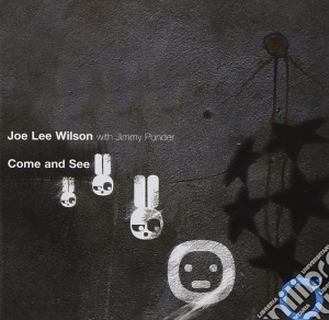 Joe Lee Wilson & Jimmy Ponder - Come & See cd musicale di Joe Lee Wilson & Jimmy Ponder