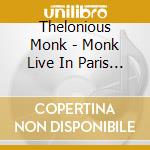 Thelonious Monk - Monk Live In Paris Vol.2 cd musicale di THELONIOUS MONK