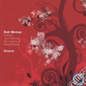 Bob Mintzer / Jaco Pastorius - Source cd musicale di Bob Mintzer / Jaco Pastorius