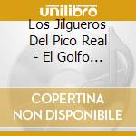 Los Jilgueros Del Pico Real - El Golfo Persico 2 cd