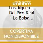 Los Jilgueros Del Pico Real - La Bolsa De Polvo cd