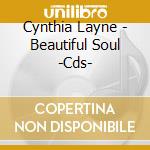 Cynthia Layne - Beautiful Soul -Cds- cd