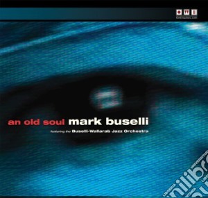 Mark Buselli - An Old Soul -Digi- cd musicale di Mark Buselli