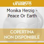 Monika Herzig - Peace Or Earth cd