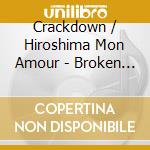 Crackdown / Hiroshima Mon Amour - Broken Guitars & Trashy Bars