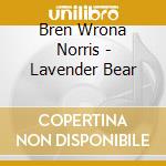 Bren Wrona Norris - Lavender Bear cd