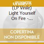 (LP Vinile) Light Yourself On Fire - Intimacy lp vinile di Light Yourself On Fire