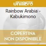 Rainbow Arabia - Kabukimono cd musicale di Arabia Rainbow