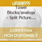 Tower Blocks/analogs - Split Picture Disc cd