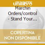 Marchin Orders/control - Stand Your Ground Split 7 (7') cd
