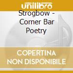 Strogbow - Corner Bar Poetry cd