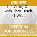 (LP Vinile) Off With Their Heads - I Will Follow You (Picture Disc) vinile