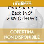 Cock Sparrer - Back In Sf 2009 (Cd+Dvd) cd