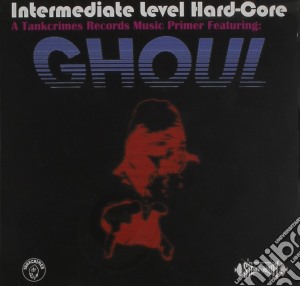 Ghoul - Intermediate Level Hardcore cd musicale di Ghoul