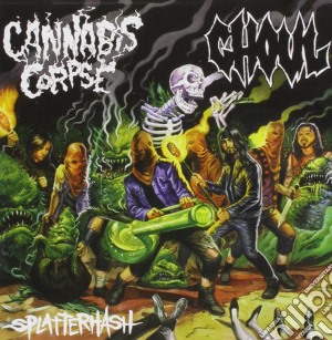 Cannabis Corpse / Ghoul - Splatterhash cd musicale di Cannabis Corpse / Ghoul