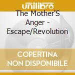 The Mother'S Anger - Escape/Revolution cd musicale di The Mother'S Anger