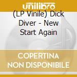 (LP Vinile) Dick Diver - New Start Again lp vinile di Dick Diver