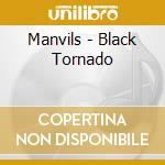 Manvils - Black Tornado cd