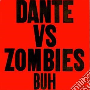 Dante Vs Zombies - Buh cd musicale di Dante vs zombies