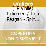 (LP Vinile) Exhumed / Iron Reagan - Split (12") vinile
