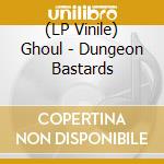(LP Vinile) Ghoul - Dungeon Bastards vinile