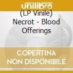 (LP Vinile) Necrot - Blood Offerings vinile