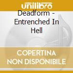 Deadform - Entrenched In Hell cd