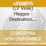 (LP Vinile) Haggus - Destination Extinction (Lighr Blue Vinyl) vinile