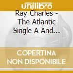 Ray Charles - The Atlantic Single A And B Sides cd