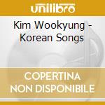 Kim Wookyung - Korean Songs cd musicale di Kim Wookyung