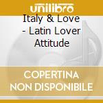 Italy & Love - Latin Lover Attitude cd