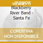 Blackberry River Band - Santa Fe cd