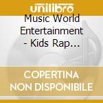 Music World Entertainment - Kids Rap Radio Vol.1&2 (2 Cd)