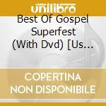 Best Of Gospel Superfest (With Dvd) [Us Import] cd