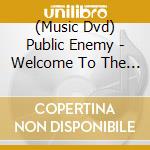 (Music Dvd) Public Enemy - Welcome To The Terrordome cd musicale