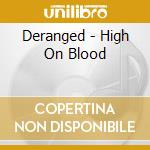Deranged - High On Blood cd