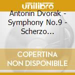 Antonin Dvorak - Symphony No.9 - Scherzo Cappriccioso cd