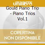 Gould Piano Trio - Piano Trios Vol.1 cd musicale di Gould Piano Trio