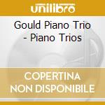 Gould Piano Trio - Piano Trios cd musicale di Gould Piano Trio