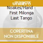 Noakes/Hand - First Milonga Last Tango cd