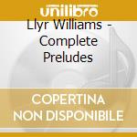 Llyr Williams - Complete Preludes